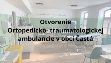 Otvorenie Ortopedicko-traumatologickej ambulancie v obci Častá 1